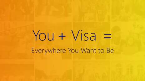 You + Visa = Everywhere You Want to Be