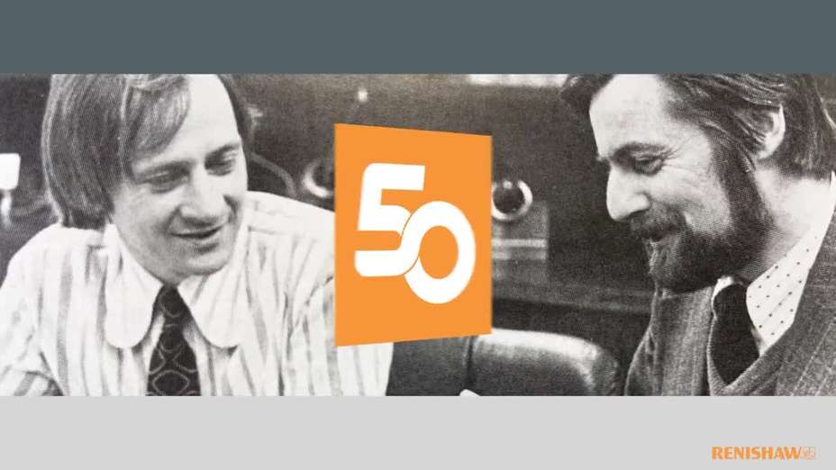 Celebrating 50 years of innovation at Renishaw