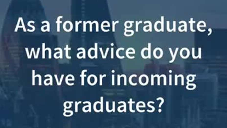 Advice for Our Incoming Graduates