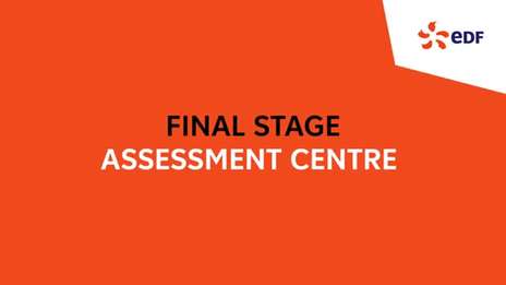 Assessment Centre - Final Stage of the Early Careers recruitment process at EDF